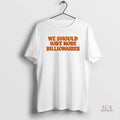Official We Should Have More Billionaires Orange
