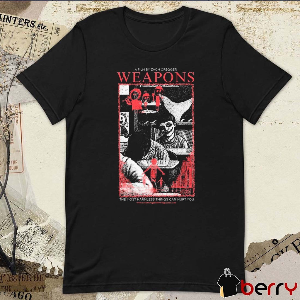 Weapons A Film By Zach Cregger The Most Harmless Things Can Hurt You Graphic t-shirt