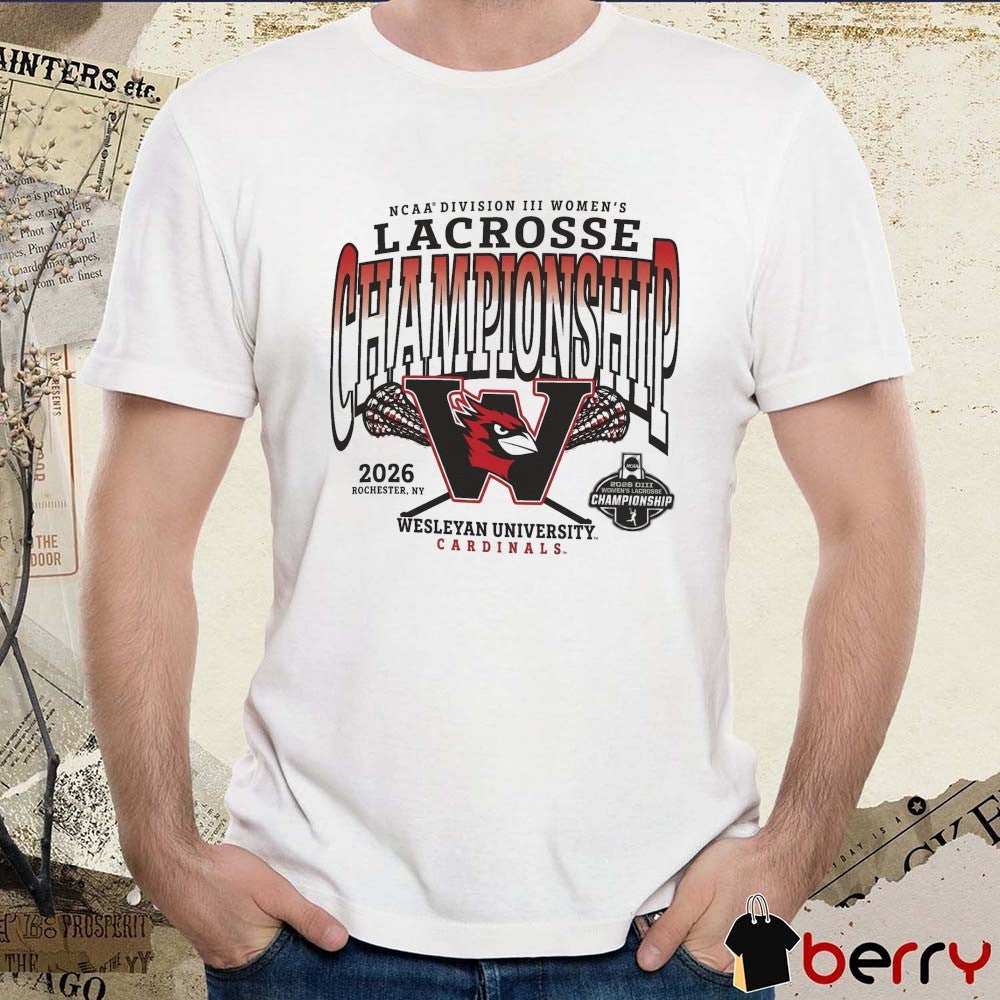 Wesleyan University Cardinals 2026 NCAA Division III Women’s Lacrosse Championship Rochester NY t-shirt