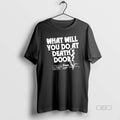 Official What Will You Do At Deaths Door Feast