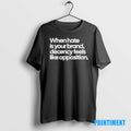 Official When Hate Is Your Brand Decency Feels Like Opposition Tee Sweater