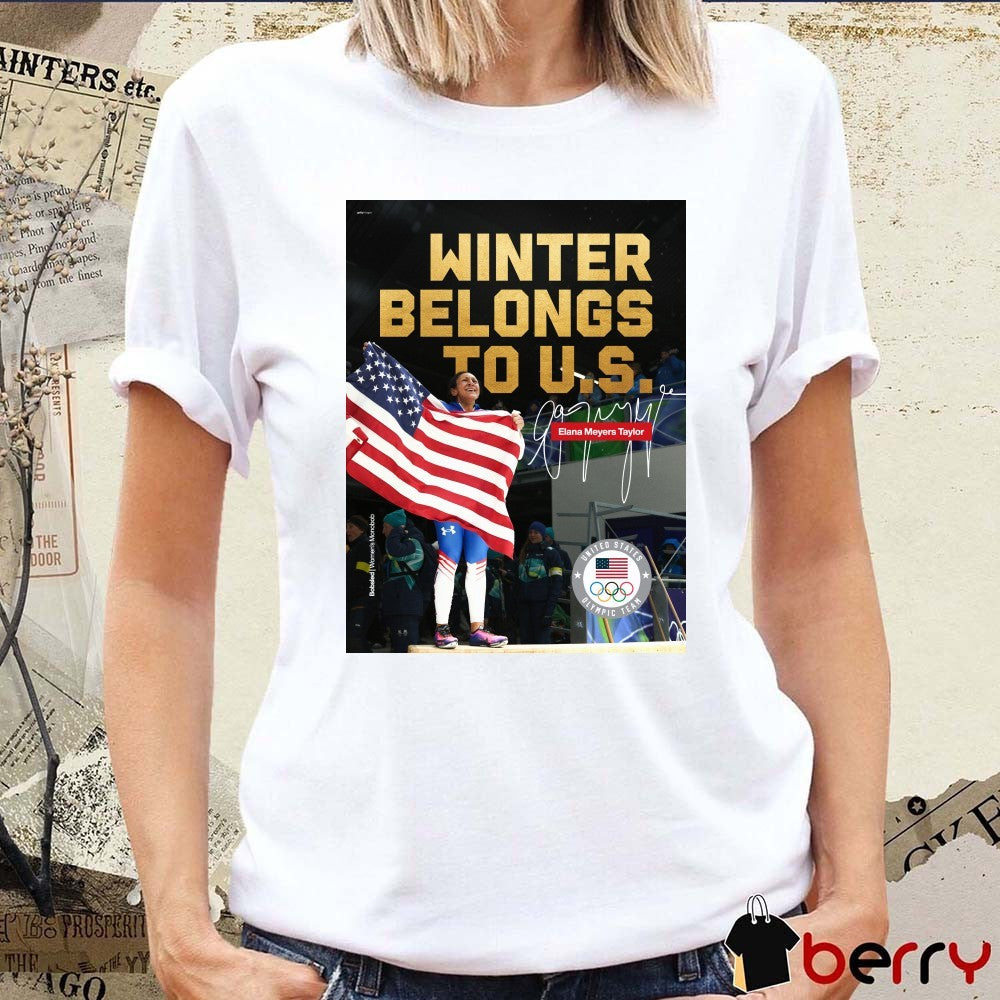 Winter Belongs To US Elana Meyers Taylor Signature Poster Winter Olympics t-shirt