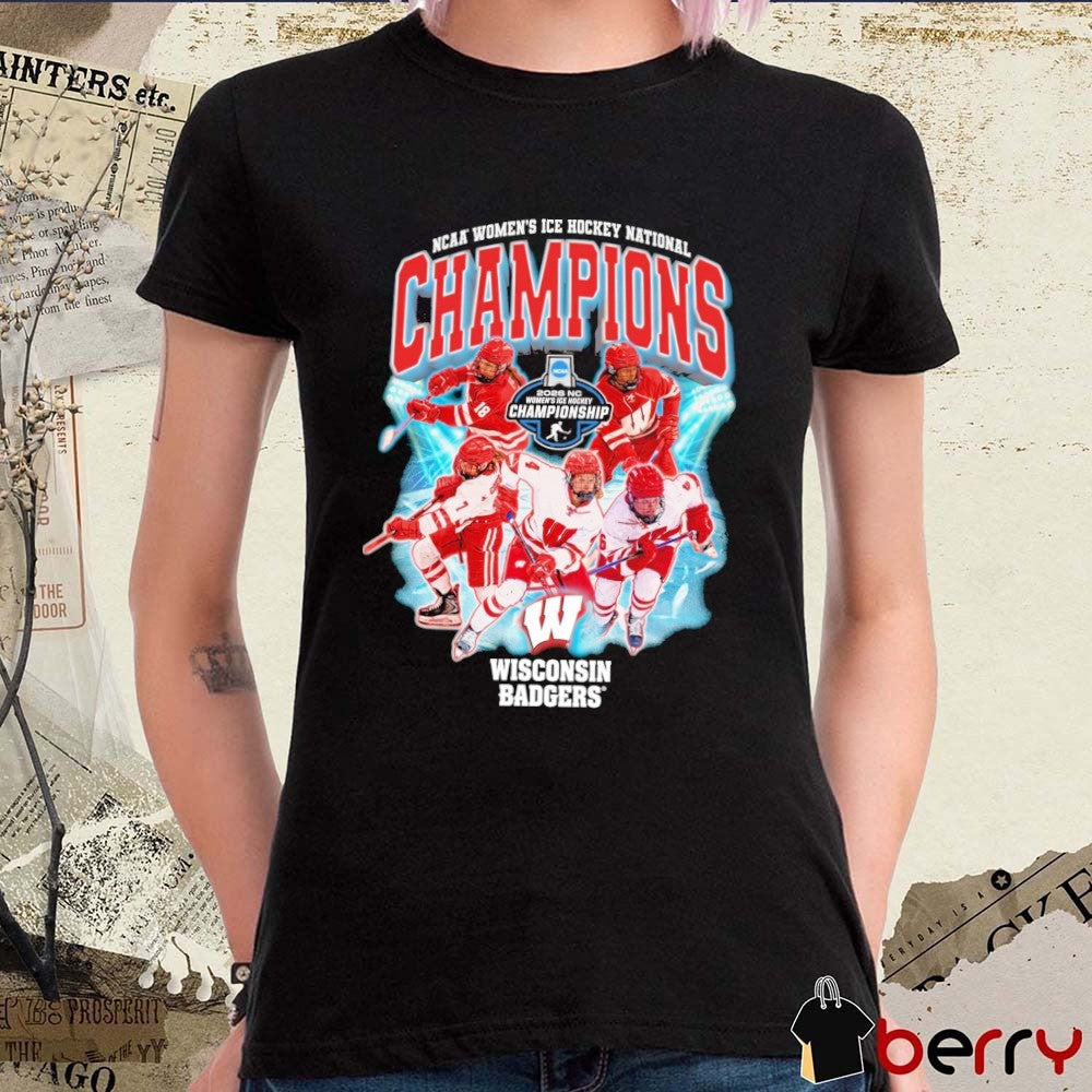 Wisconsin Badgers NCAA Women’s Ice Hockey 2026 National Champions Teams t-shirt
