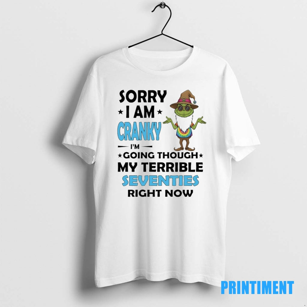 Official Wizard Grinch Sorry I Am Cranky Im Going Through My Terrible Seventies Right Now