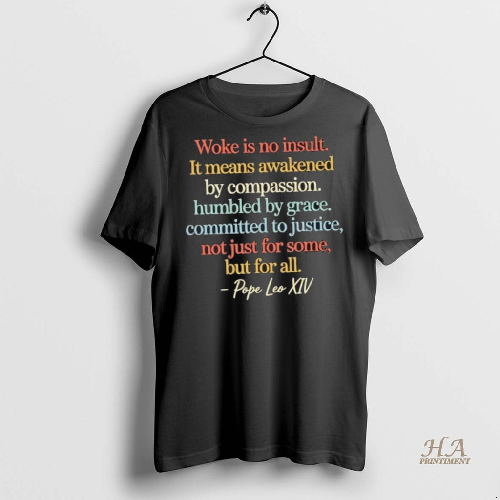 Official Woke Is No Insult It Means Awakened By Compassion Humbled By Grace Pope Leo