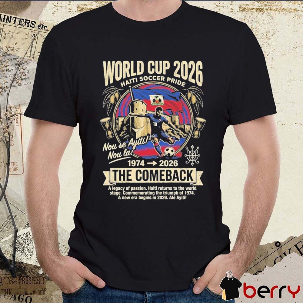 World Cup 2026 Haiti Soccer Pride The Comeback 1974-2026 t-shirt