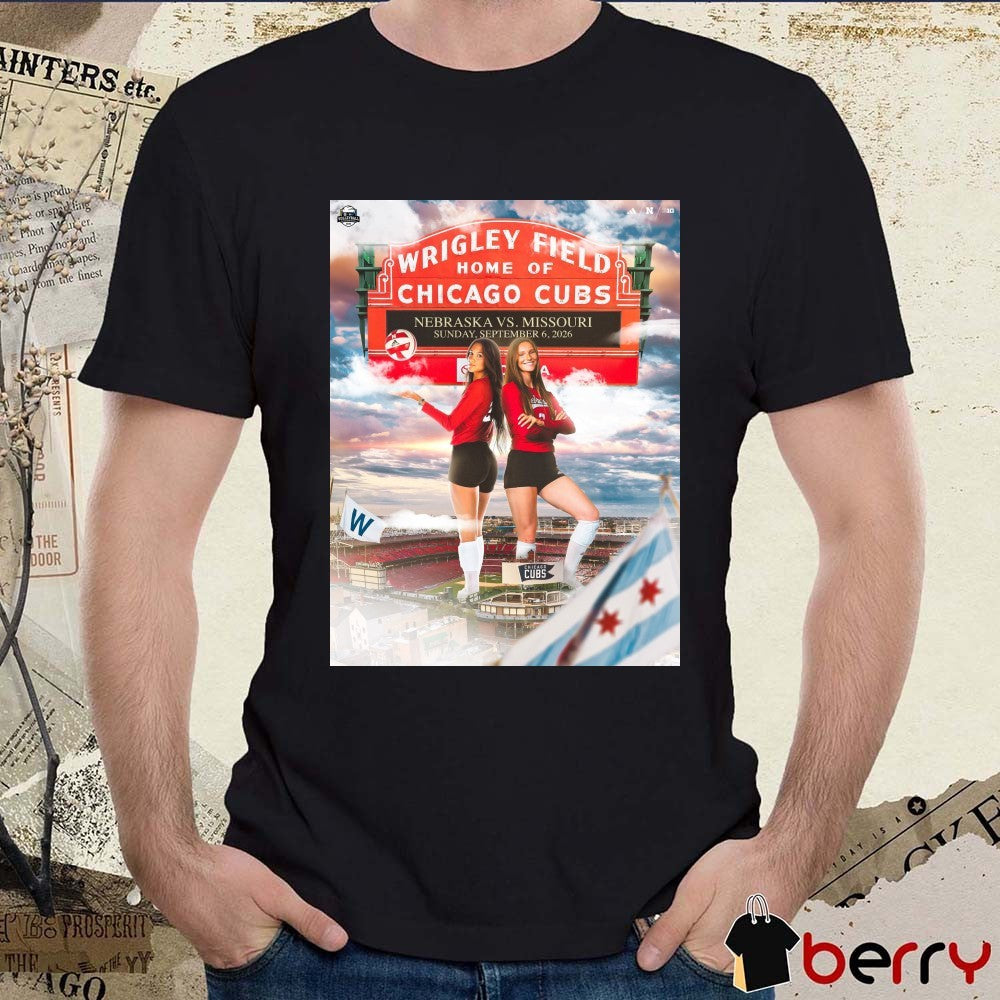 Wrigley Field Home Of Chicago Cubs Nebraska Vs Missouri September 6 2026 Poster t-shirt