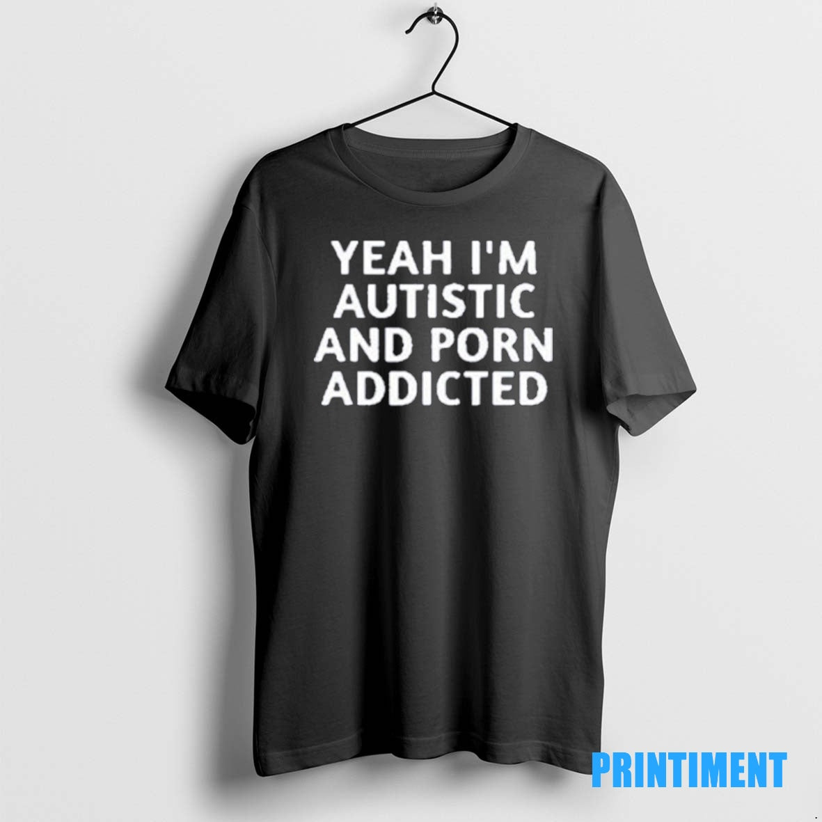 Official Yeah Im Autistic And Porn Addicted Tee Sweater