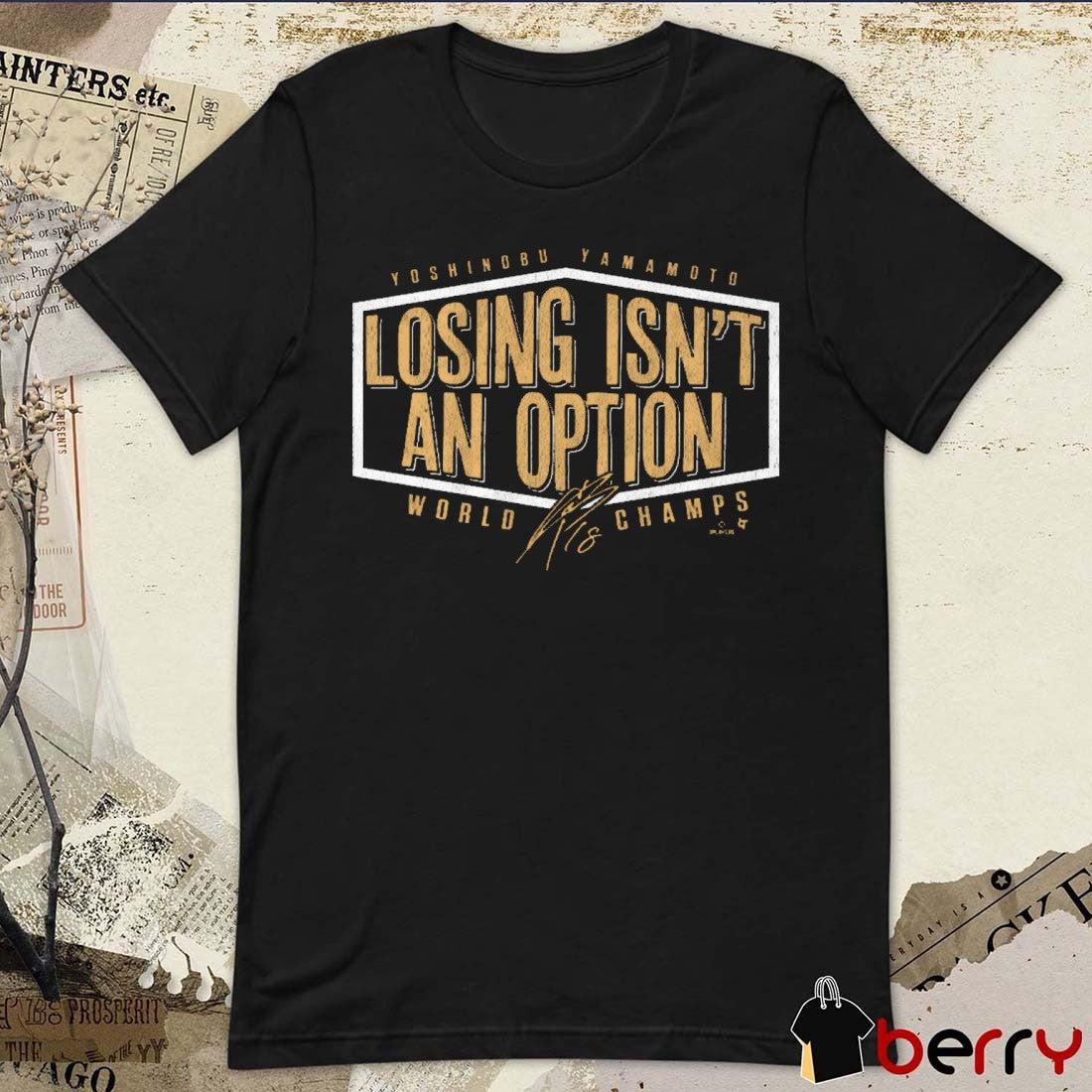 Yoshinobu Yamamoto Losing Isn’t An Option Los Angeles Dodgers Defeat Toronto Blue Jays World Champs Signature t-shirt