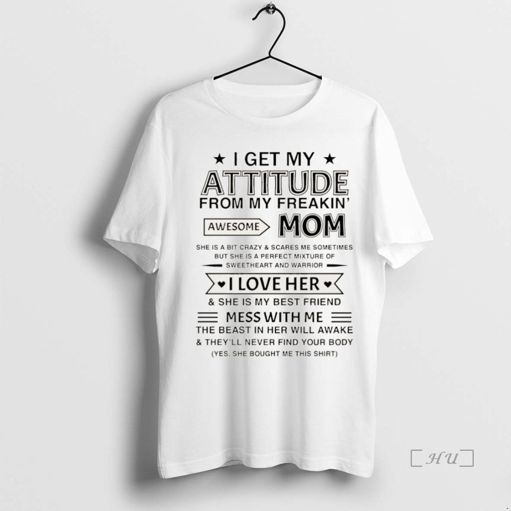Officials 6blcnl6n I Get My Attitude From My Freakin Awesome Mom She Is A Bit