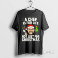 Officials A Chef Is For Life Not Just For Christmas Premium T Shirt Sweater