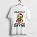 Officials Angry Grinch Santa Hat I Dont Pretend To Be Something Im Not I Know