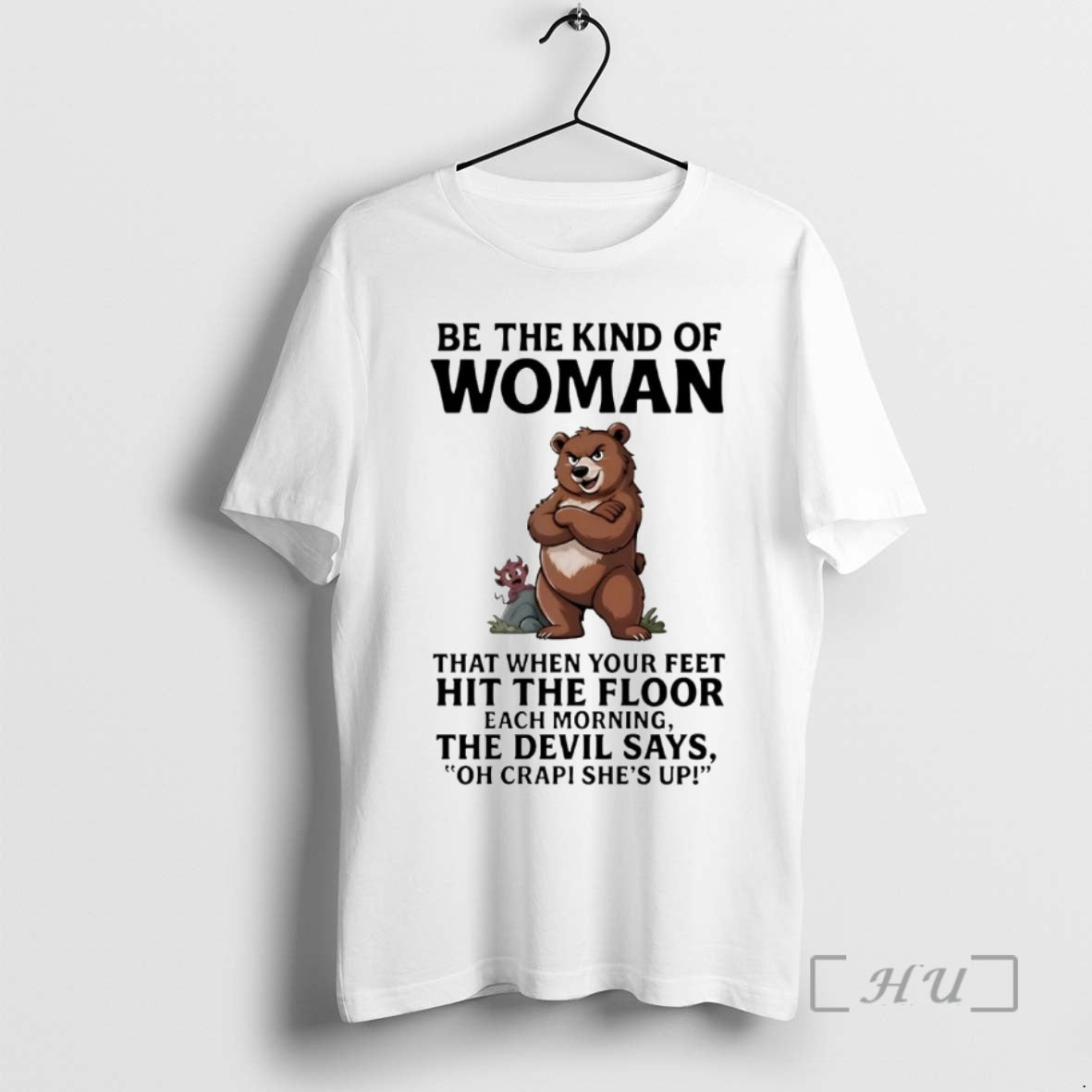 Officials Bear Be The Kind Of Woman Hit The Floor Each Morning The Devil Says
