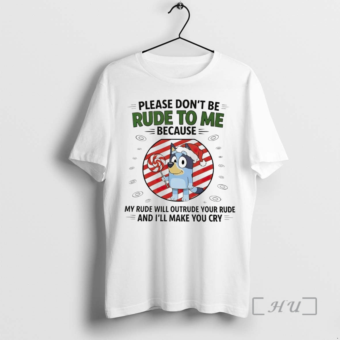 Officials Bluey Please Dont Be Rude To Me My Rude Will Outrude Your Rude Christmas