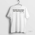 Officials Charlie Krik Just Because You Are Offended Doesnt Mean You Are Right Graphic Tee