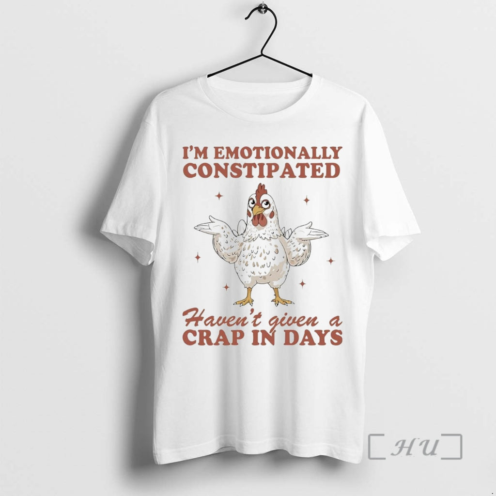 Officials Chicken Im Emotionally Constipated Havent Given A Crap In Days Premium T Shirts Sweater
