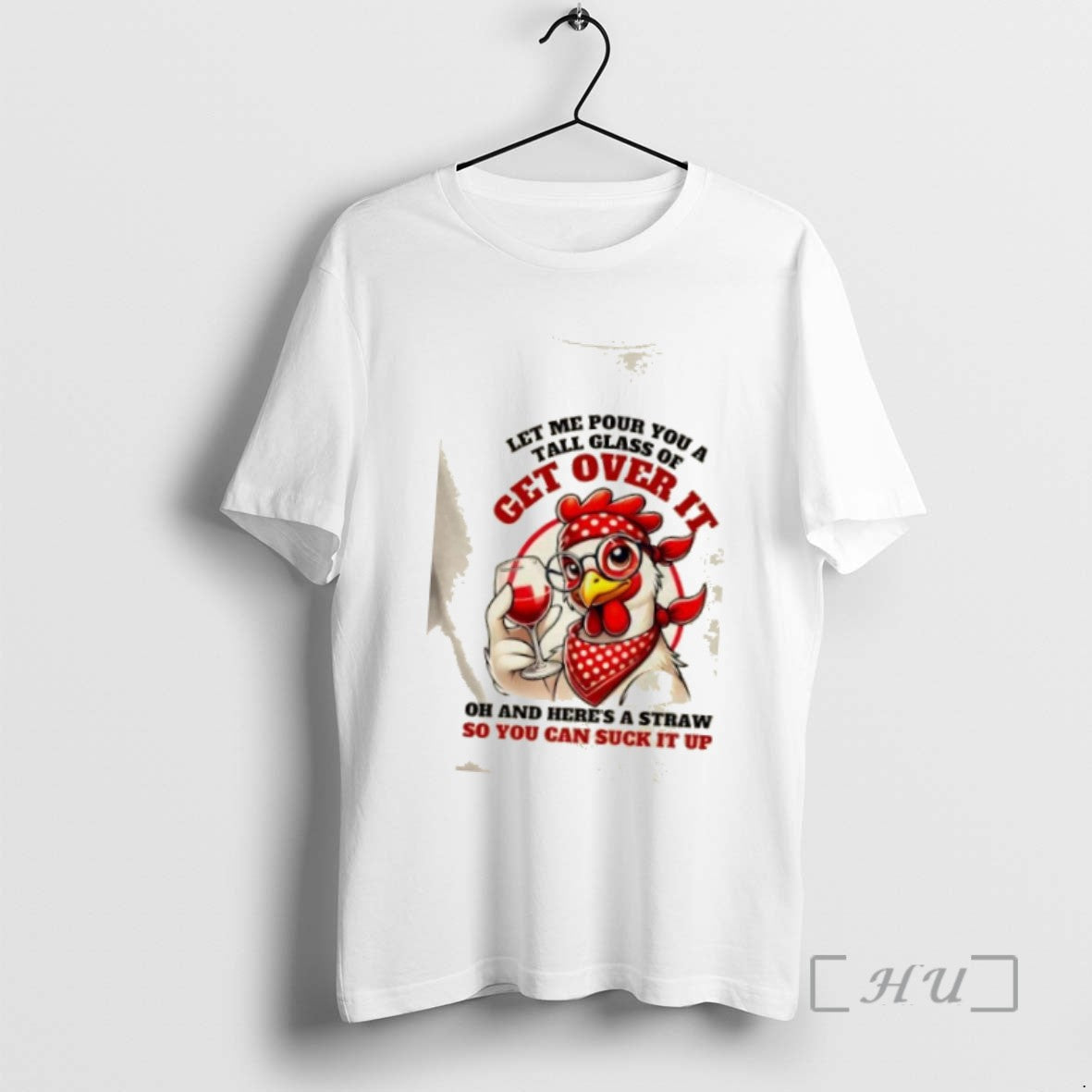 Officials Chicken Western Let Me Pour You A Glass Of Get Over It Oh And