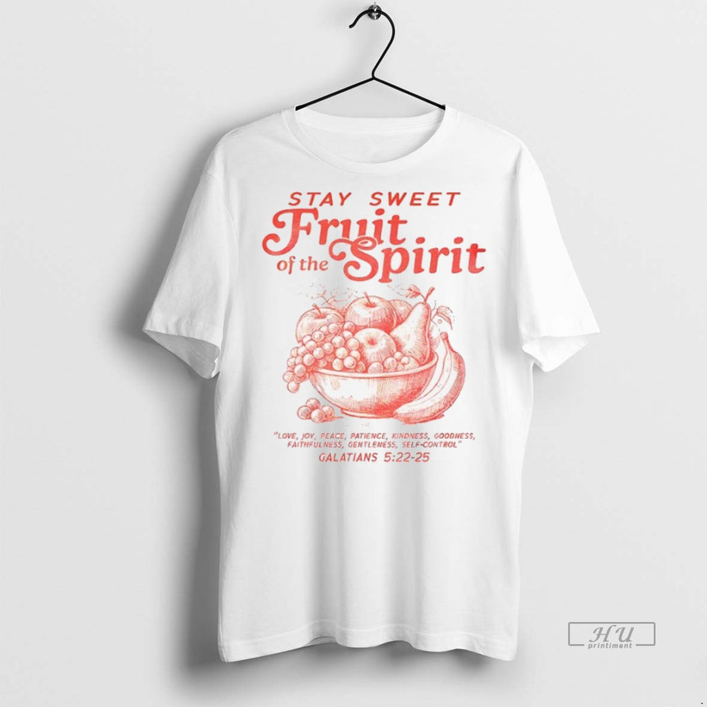 Officials Christian Stay Sweet Fruit Of The Spirit Premium Tee Shirt Sweater