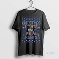 Officials Christmas Lights And Equal Rights Ugly Christmas Premium T Shirt Sweater