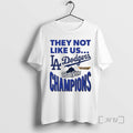 Officials Dodgers 2025 World Series Champions They Not Like Us Ornaments Premium T Shirt Sweater