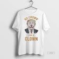Officials Donal Trump No Crown For A Clown Graphic Tee Shirt Sweater