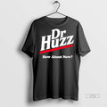 Officials Dr Huzz How About Now Graphic Tee Shirt Sweater Hoodie 2