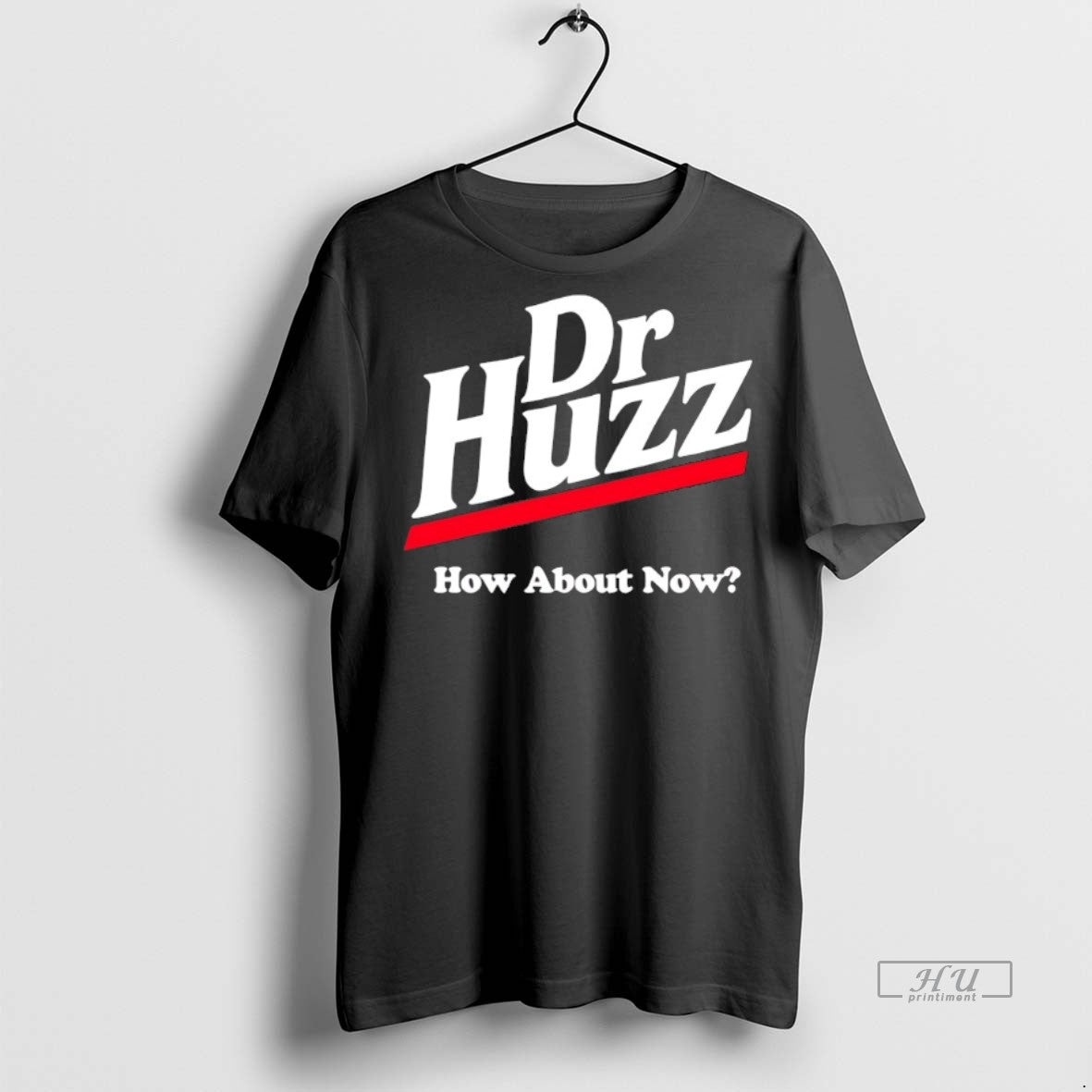Officials Dr Huzz How About Now Graphic Tee Shirt Sweater Hoodie 2