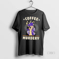 Officials Dragon Coffee Makes Me Feel Less Murdery Tee Shirt Sweater