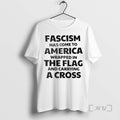 Officials Fascism Has Come To America Wrapped In The Flag And Carrying A Cross