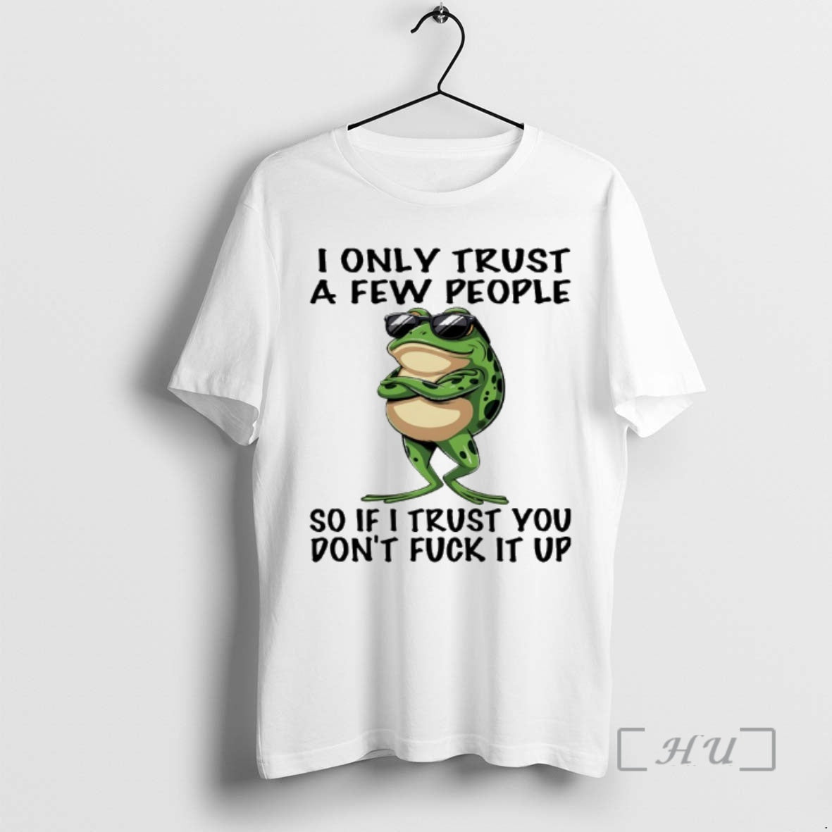 Officials Frog I Only Trust A Few People So If I Trust You Dont Fuck