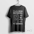 Officials Funny Cow I Hate Being Professional Let Me Argue With The Customer T Shirts