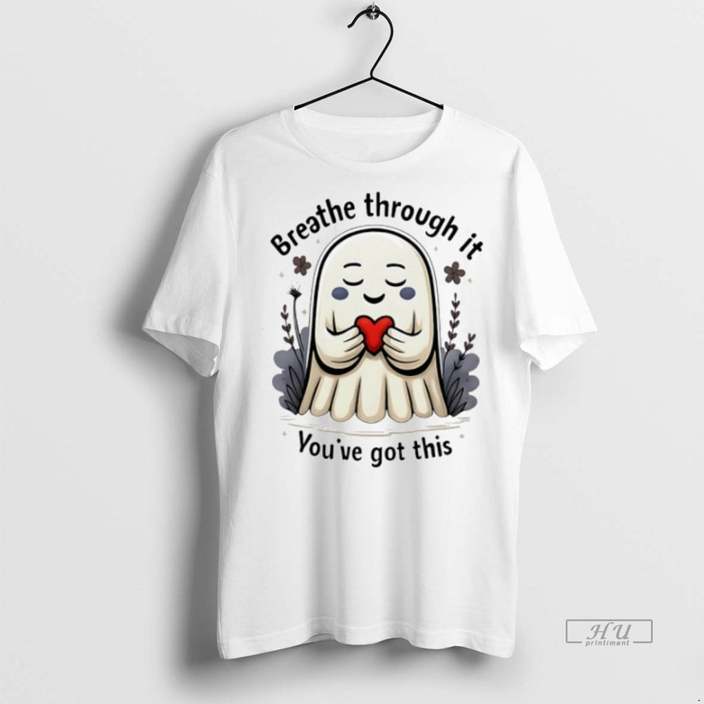 Officials Ghost Breathe Through It Youve Got This Graphic Tee Shirt Sweater