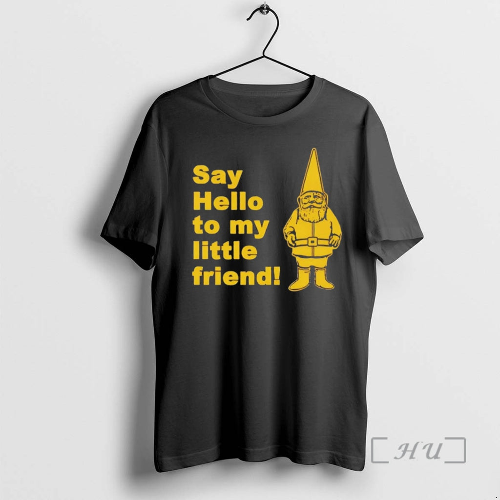 Officials Gnome Say Hello To My Little Friend T Shirt Sweater