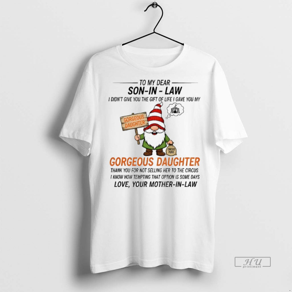 Officials Gnome To My Dear Son In Law I Didnt Give You The Gift Of