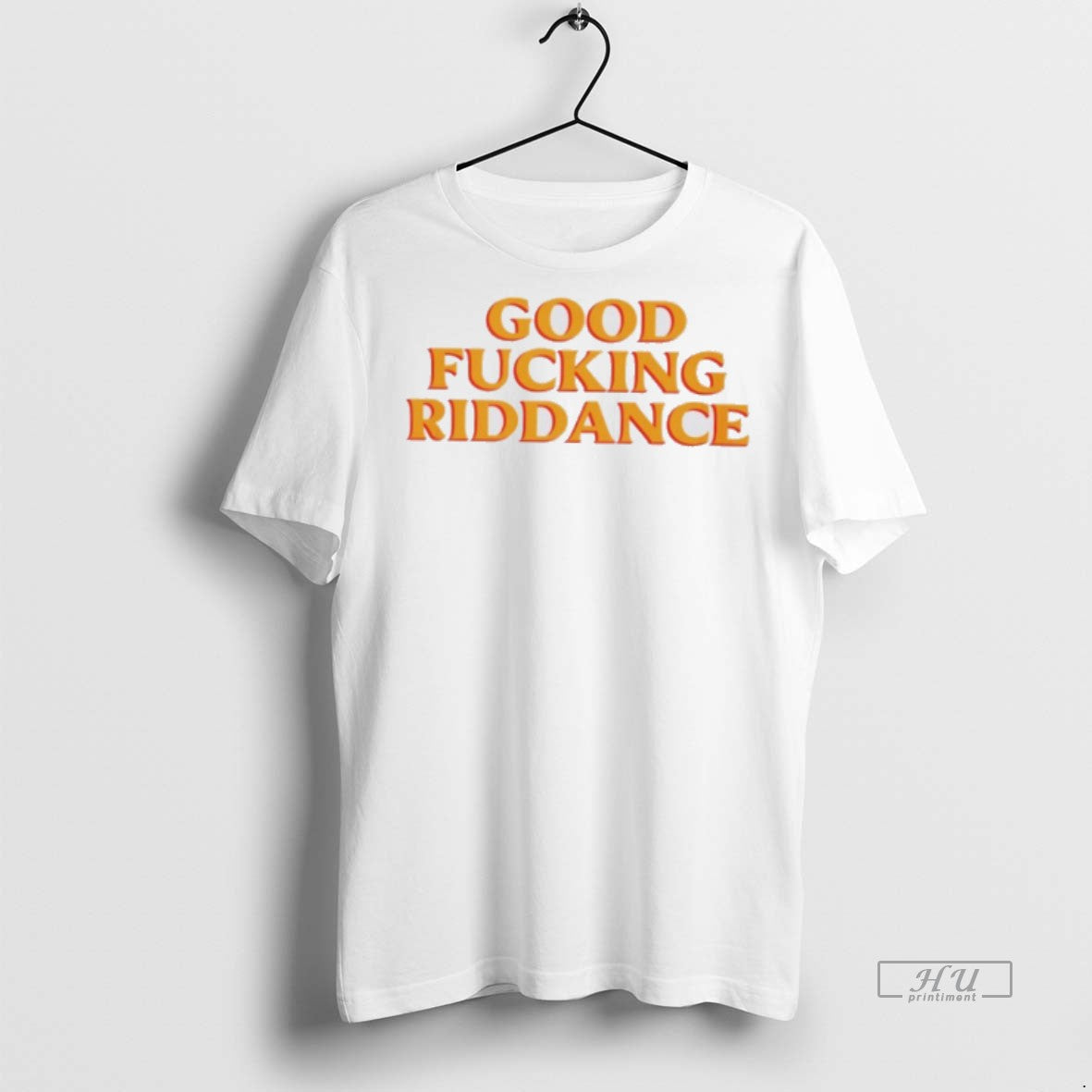 Officials Good Fucking Riddance Premium Tee Shirt Sweater