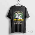 Officials Green Bay Packers Dont Mess With Packersaurus Youll Get Jurasskicked Premium T Shirts Sweater