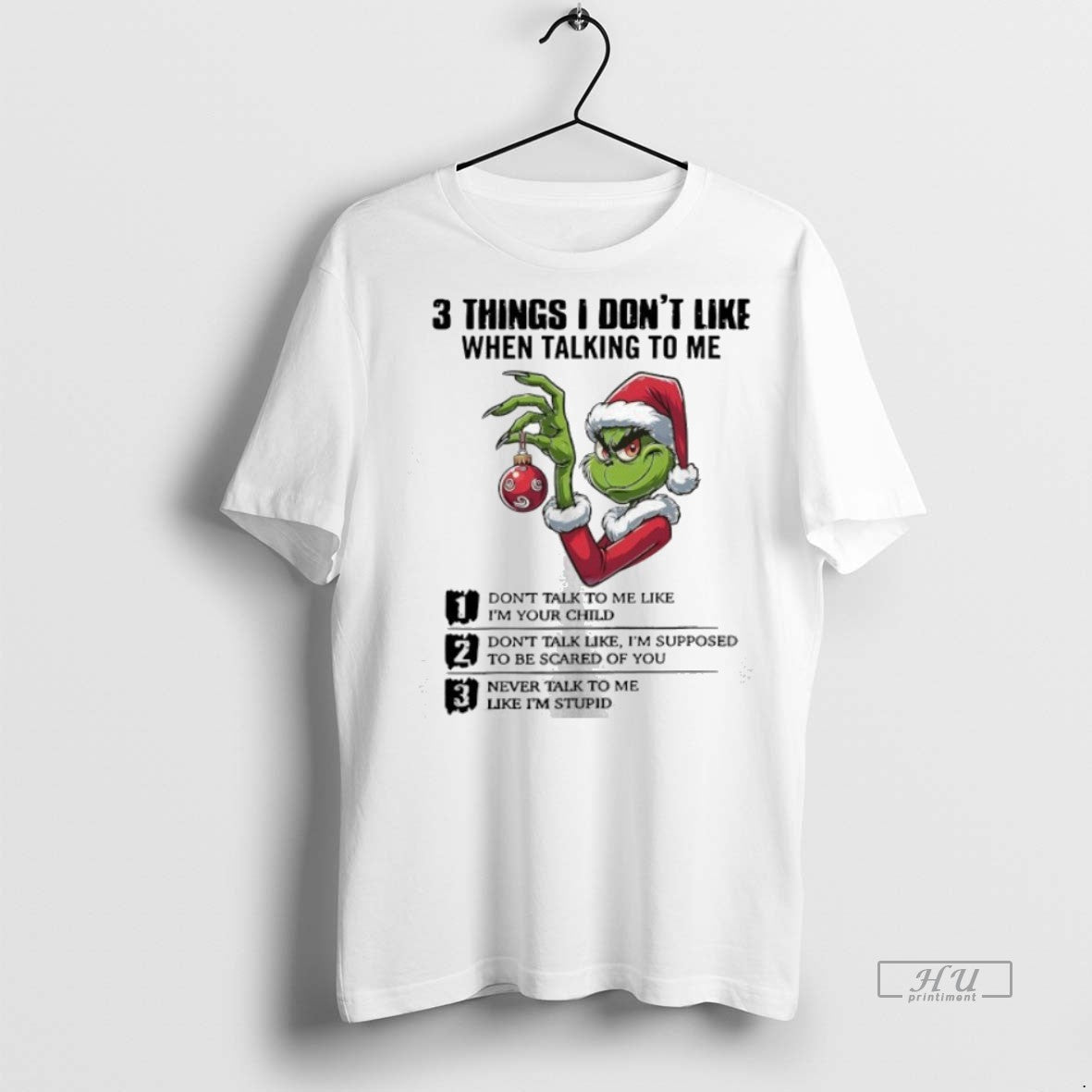 Officials Grinch 3 Things I Dont Like When Talking To Me Christmas Premium