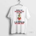 Officials Grinch Christmas People Say Growing Old Is A Gift Id Like To Return Mine