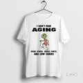 Officials Grinch I Dont Fear Aging Ifear Stairs Small Fonts And Low Chairs Premium