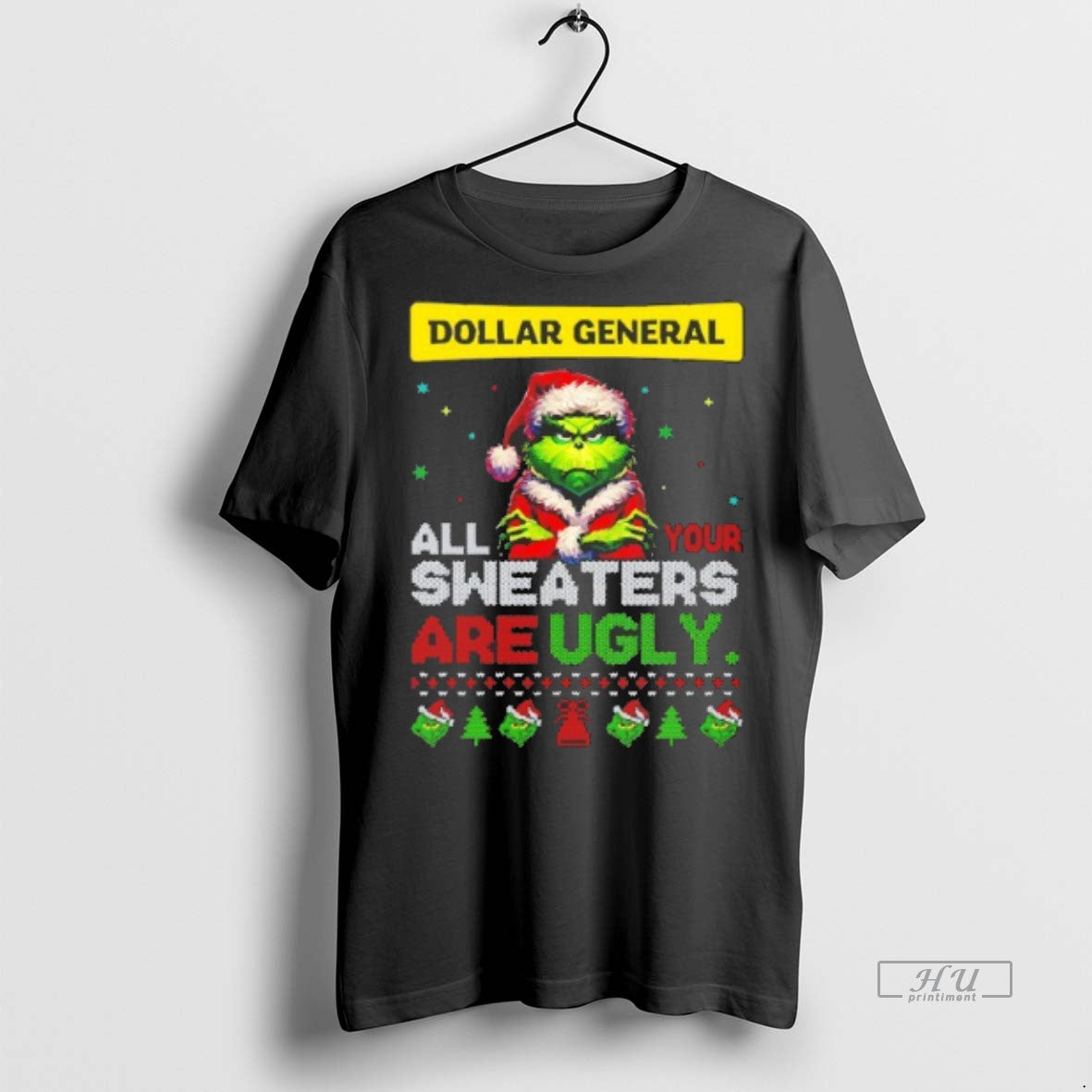 Officials Grinch Santa Dollar General All Your Sweaters Are Ugly Christmas Premium Tee Shirt Sweater