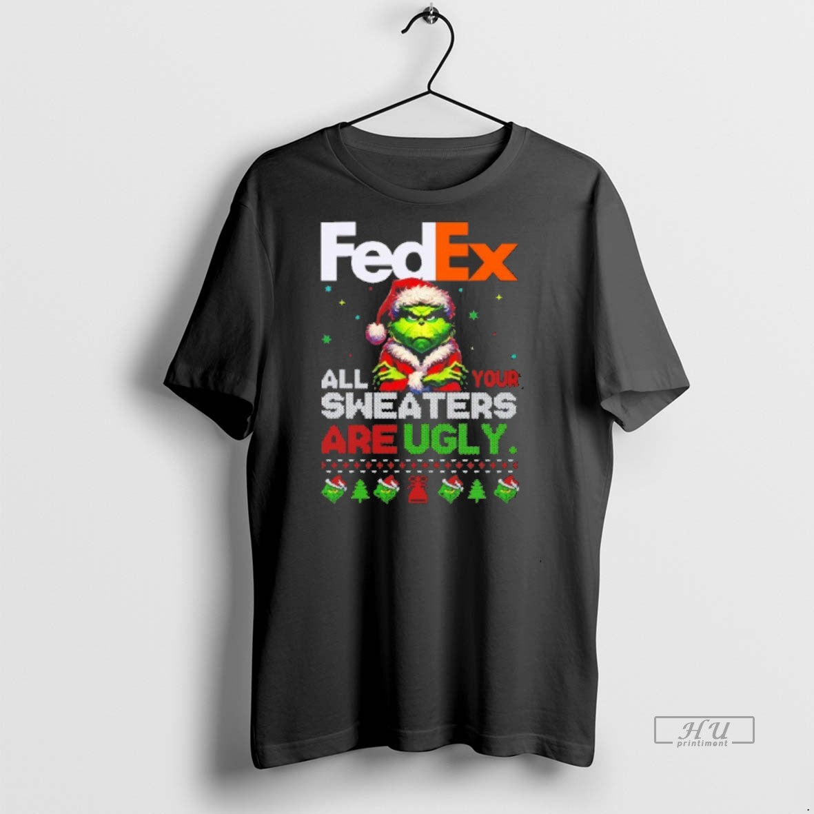 Officials Grinch Santa Fedex All Your Sweaters Are Ugly Christmas Premium Tee Shirt Sweater