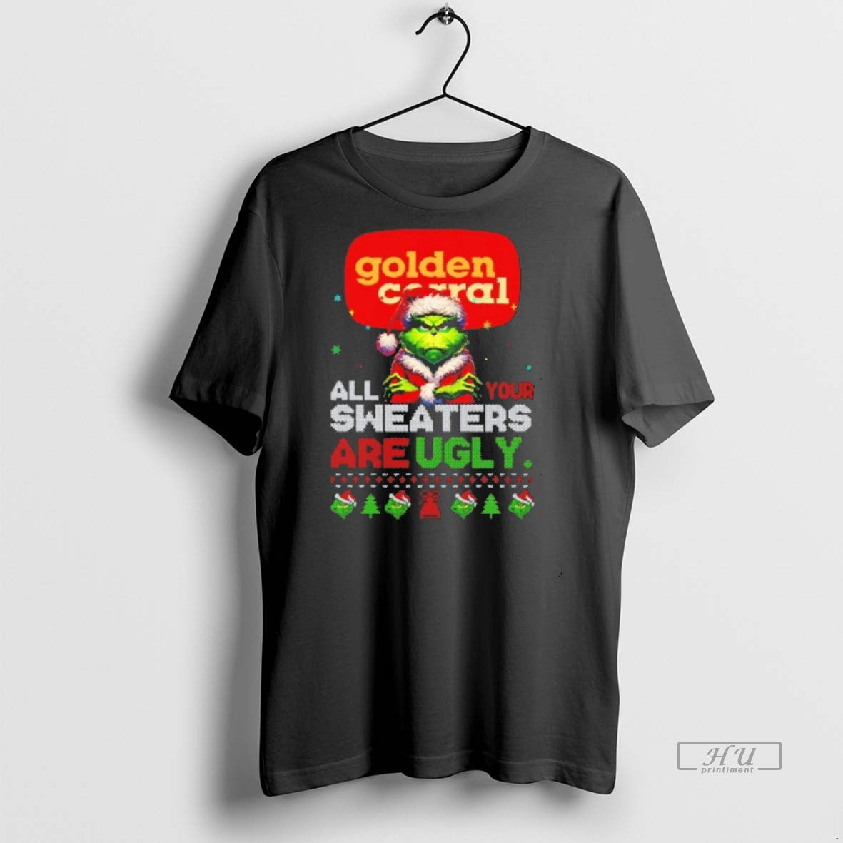 Officials Grinch Santa Golden Corral All Your Sweaters Are Ugly Christmas Premium Tee Shirt Sweater