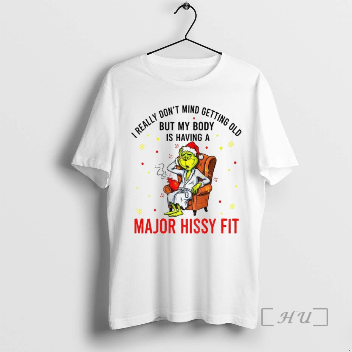 Officials Grinch Santa Hat Dont Mind Getting Really But My Body Old Is Having