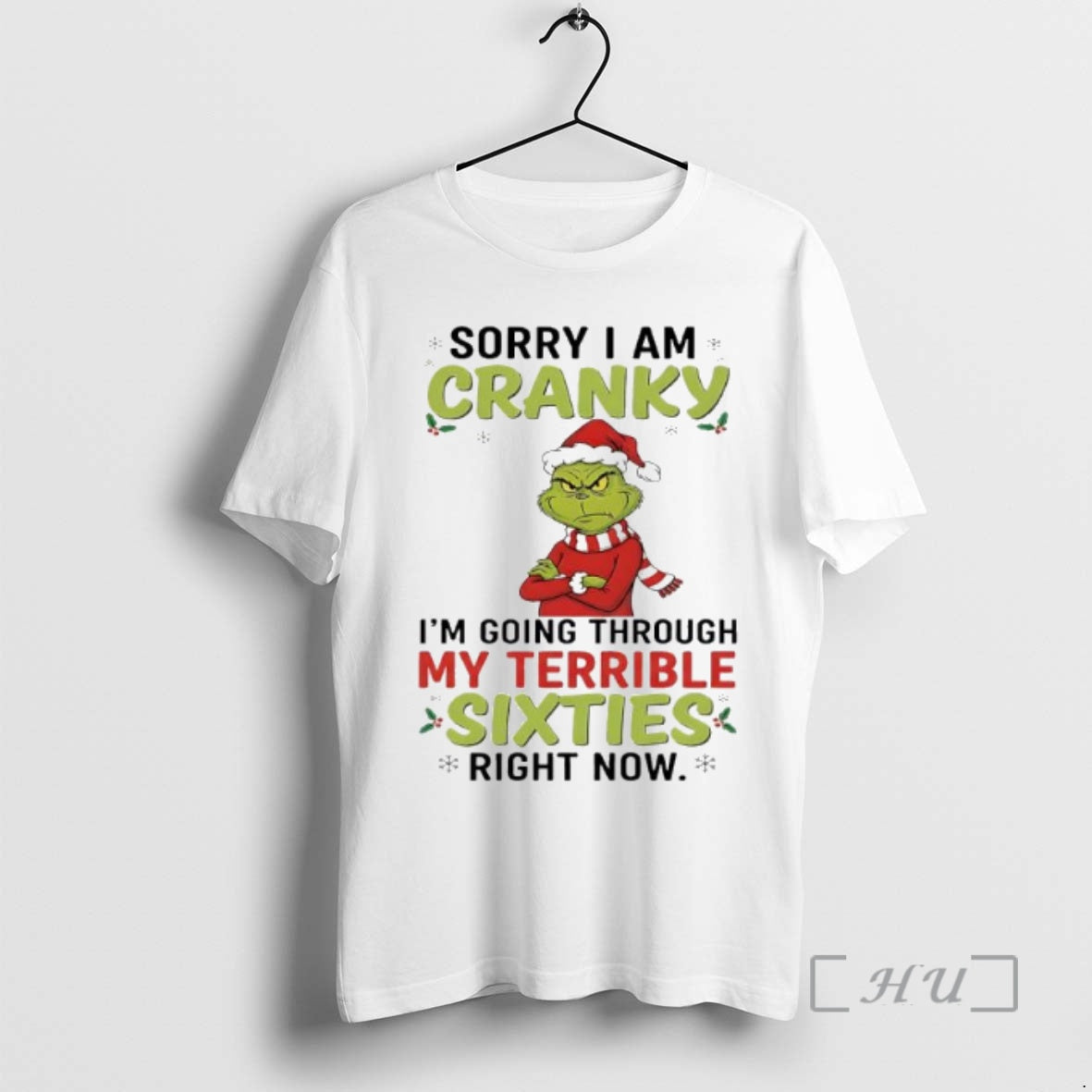 Officials Grinch Stole Christmas Sorry I Am Cranky Im Going Through My Terrible Sixties Right
