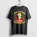Officials Grinch Look At Me Being All Festive And Shit Christmas Premium T Shirt Sweater
