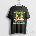 Officials Grinch My Day Starts Backwards Go To Bed Wide Awake Christmas Premium T Shirts