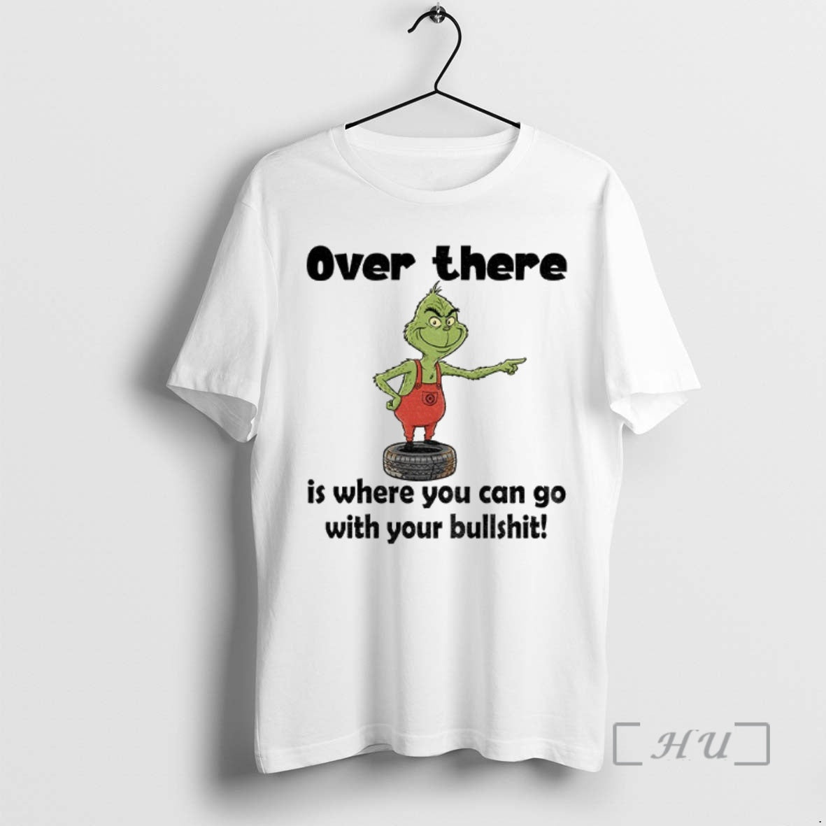 Officials Grinch Over There Is Where You Can Go With Your Bullshit Merry Christmas Premium