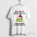 Officials Grinch Rose Are Red Violets Are Blue I Have 5 Fingers T Shirts Sweater