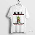 Officials Grinch Toilet Christmas I Dont Care If People Talk Shit About Me I Was