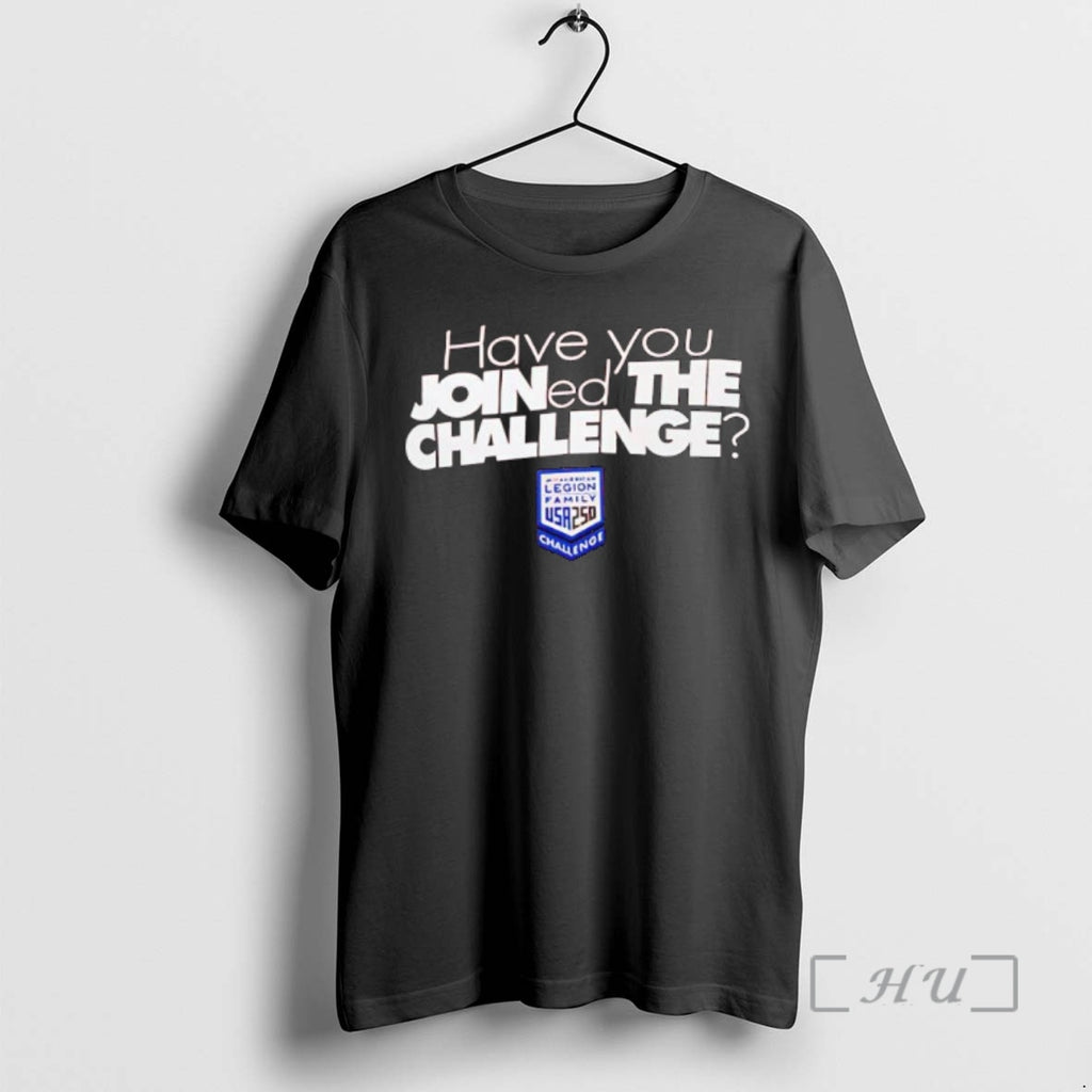 Officials Have You Joined The Challenge Legion Family Usa 250 Challenge Premium T Shirt Sweater